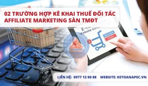 02 Trường hợp Kê khai thuế đối tác Affiliate Marketing sàn TMĐT