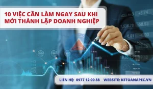 10 Việc cần làm ngay sau khi mới thành lập doanh nghiệp