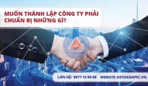 Muốn thành lập công ty phải chuẩn bị những gì 01