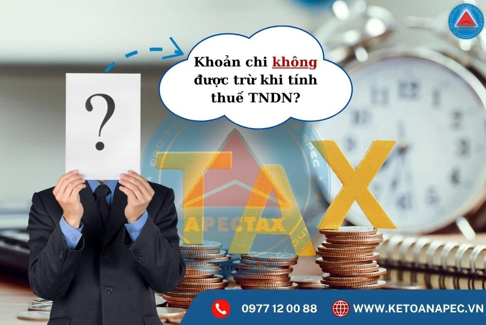 Các khoản chi không được trù khi tính thuế TNDN