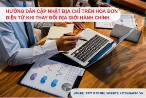 Hướng Dẫn Cập Nhật Địa Chỉ Trên Hóa Đơn Điện Tử Khi Thay Đổi Địa Giới Hành Chính